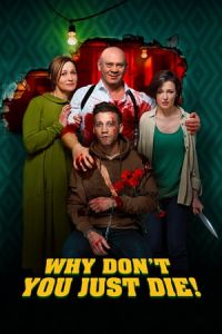 Why Don't You Just Die! (Papa, sdokhni) (2018)