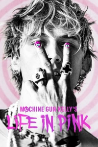 Machine Gun Kelly’s Life in Pink (2022)