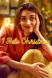 I Hate Christmas – Season 1 Episode 4 (2022)