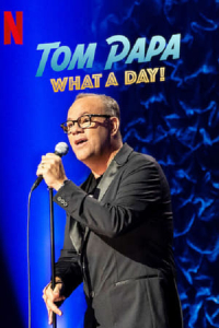 Tom Papa: What A Day! (2022)