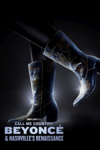 Call Me Country: Beyonce & Nashville’s Renaissance (2024)